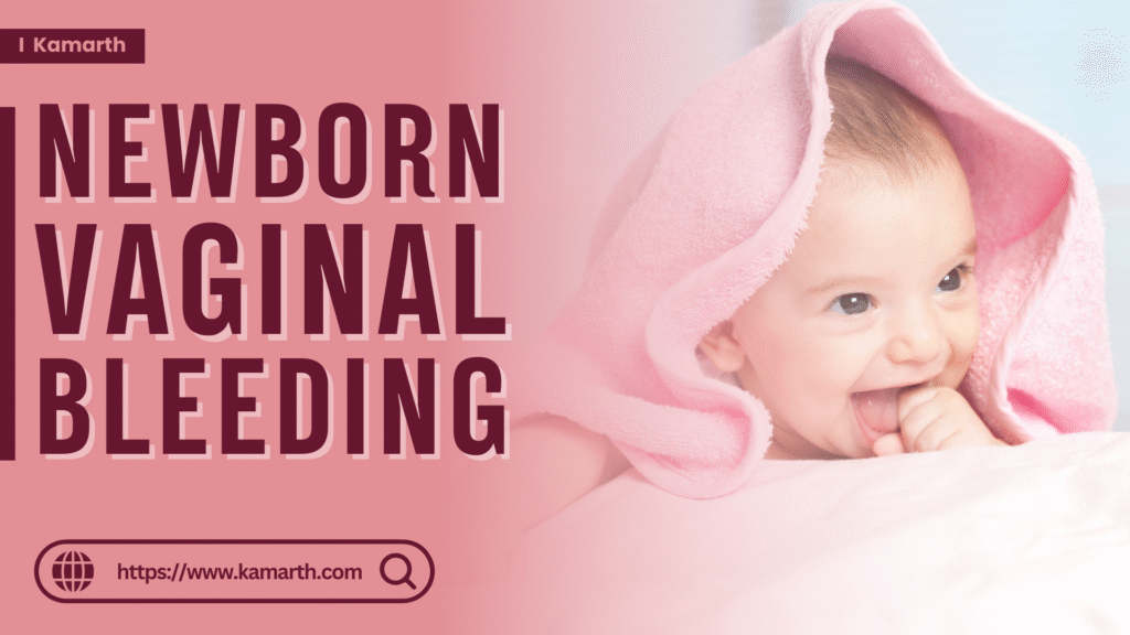 Newborn Vaginal Bleeding (False Menses): is it Normal?, Causes, Care ...