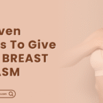 5 Proven Moves To Give Her a BREAST ORGASM