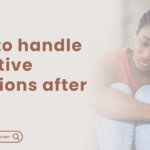 How to handle negative emotions after sex?