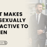 What makes men sexually attractive to women
